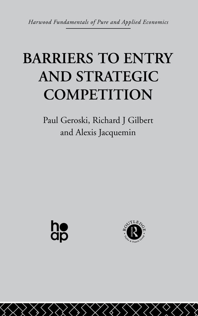 Barriers to Entry and Strategic Competition by A. Jacquemin, P. Gilbert Geroski