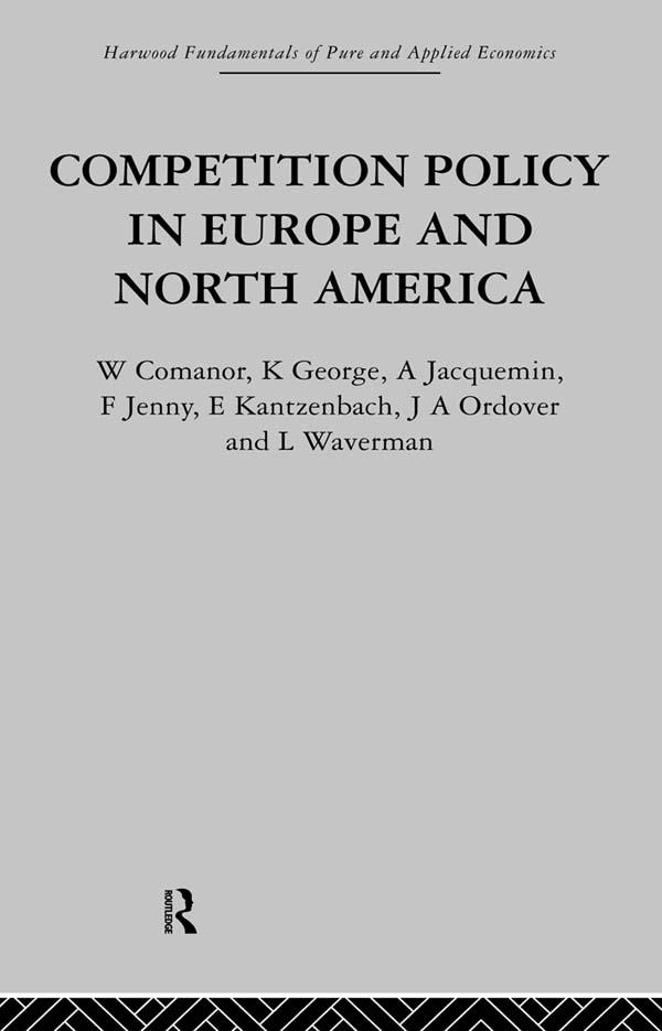 Competition Policy in Europe and North America by A. Jenny, E. Ordover, F. Kantzenbach, George W. Comanor, K. Jacquemin, L. Waverman