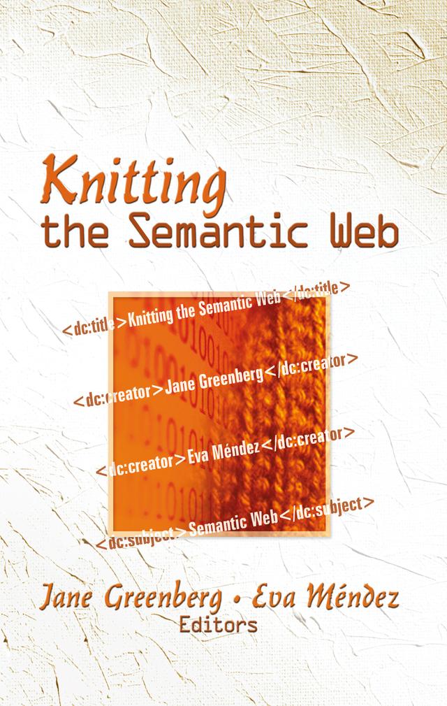 Knitting the Semantic Web by Eva Méndez Rodriguez, Jane Greenberg