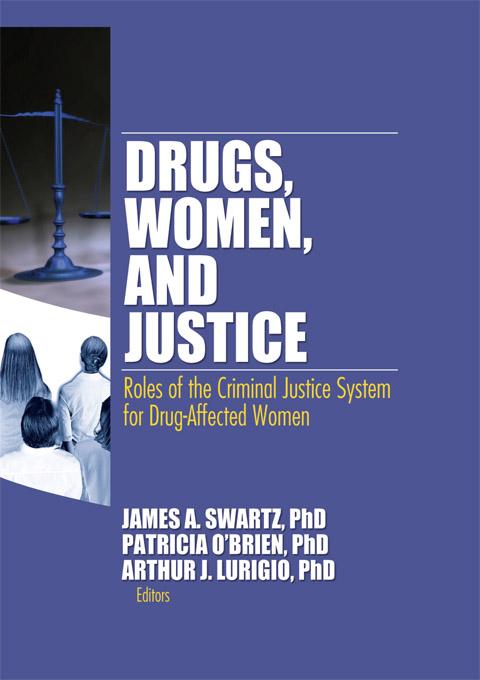 Drugs, Women, and Justice by Arthur J. Lurigio, James Schwarz, Patricia O'Brien