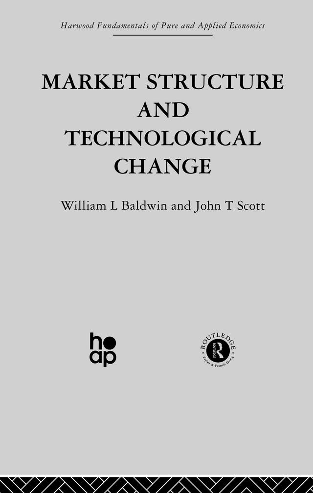 Market Structure and Technological Change by J. Scott, W. Baldwin