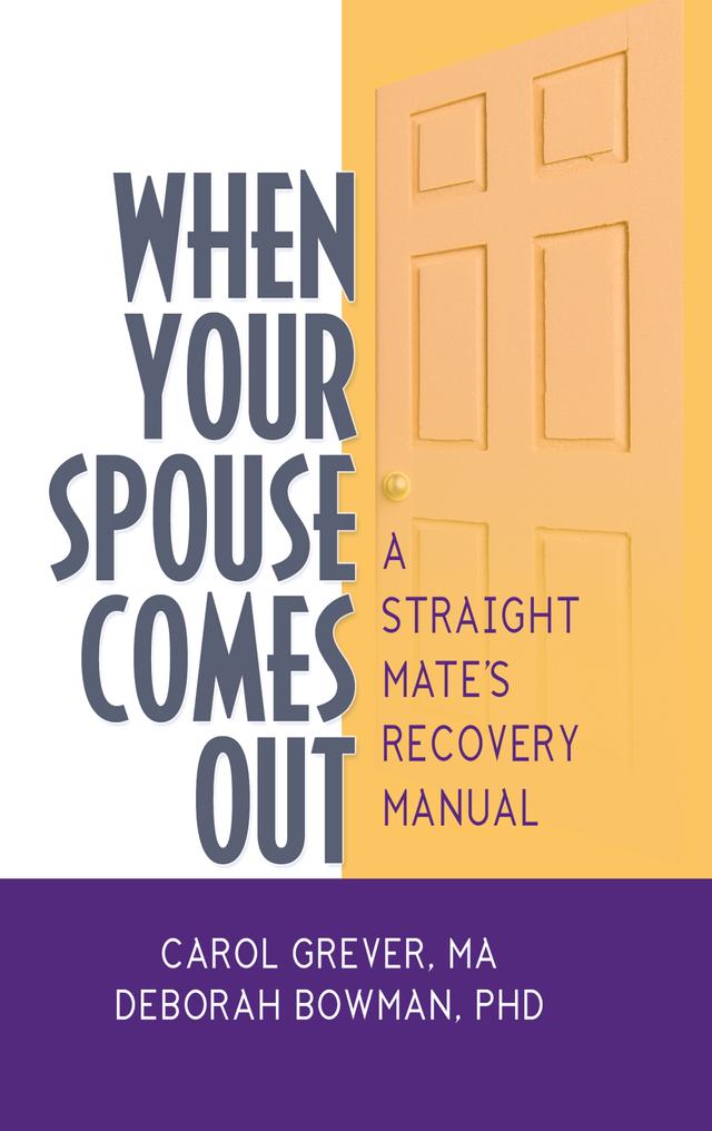 When Your Spouse Comes Out by Carol Grever, Deborah Bowman