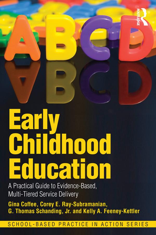 Early Childhood Education by Corey E. Ray-Subramanian, Gina Coffee, G. Thomas Schanding, Jr., Kelly A. Feeney-Kettler