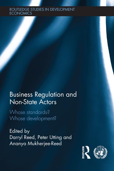 Business Regulation and Non-State Actors by Ananya Reed, Darryl Reed, Peter Utting