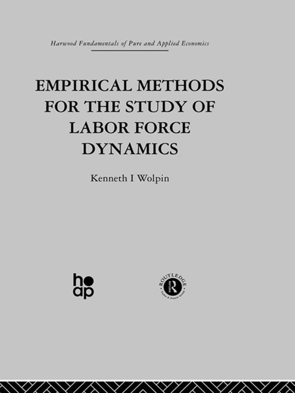 Empirical Methods for the Study of Labour Force Dynamics by Kenneth Wolpin
