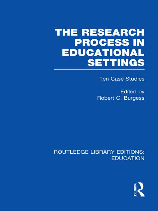 The Research Process in Educational Settings (RLE Edu L) by Robert Burgess