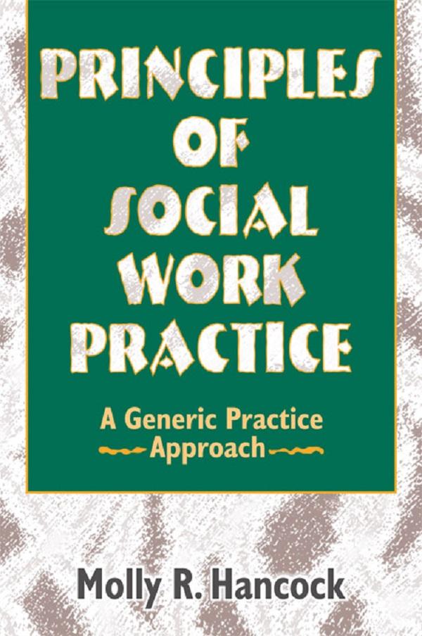 Principles of Social Work Practice by Molly R Hancock