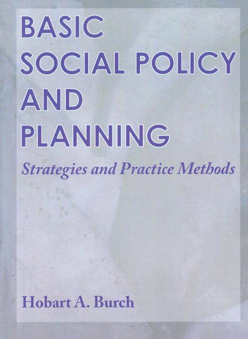 Basic Social Policy and Planning by Hobart A Burch