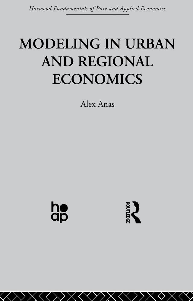 Modelling in Urban and Regional Economics by Alex Anas