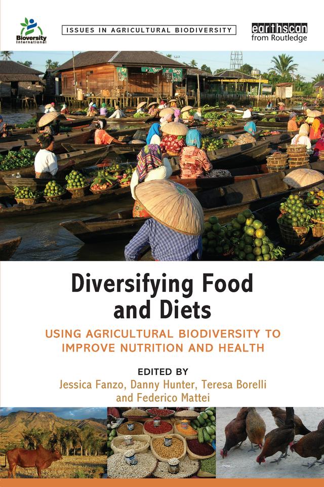 Diversifying Food and Diets by Danny Hunter, Federico Mattei, Jessica Fanzo, Teresa Borelli