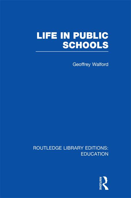 Life in Public Schools (RLE Edu L) by Geoffrey Walford