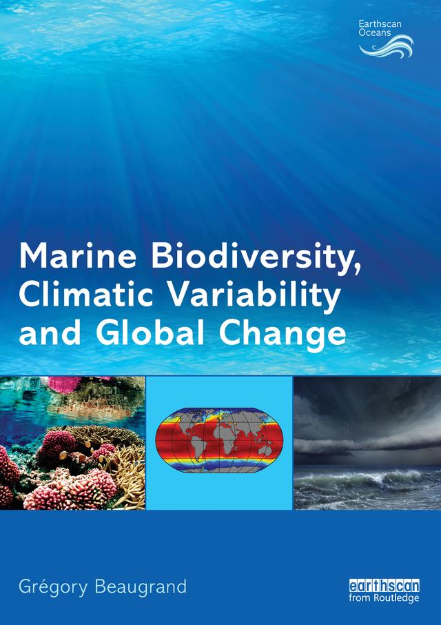 Marine Biodiversity, Climatic Variability and Global Change by Grégory Beaugrand