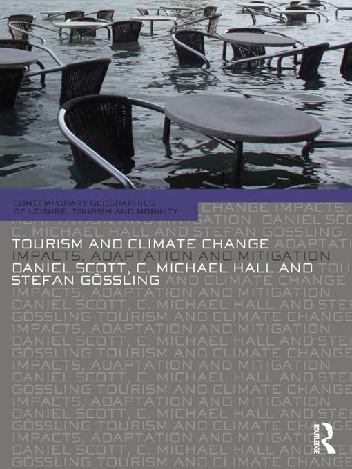Tourism and Climate Change by C. Michael Hall, Daniel Scott, Gossling Stefan