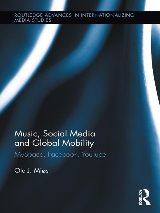 Music, Social Media and Global Mobility by Ole J. Mjos