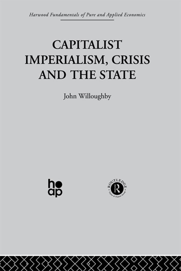 Capitalist Imperialism, Crisis and the State by J. Willoughby