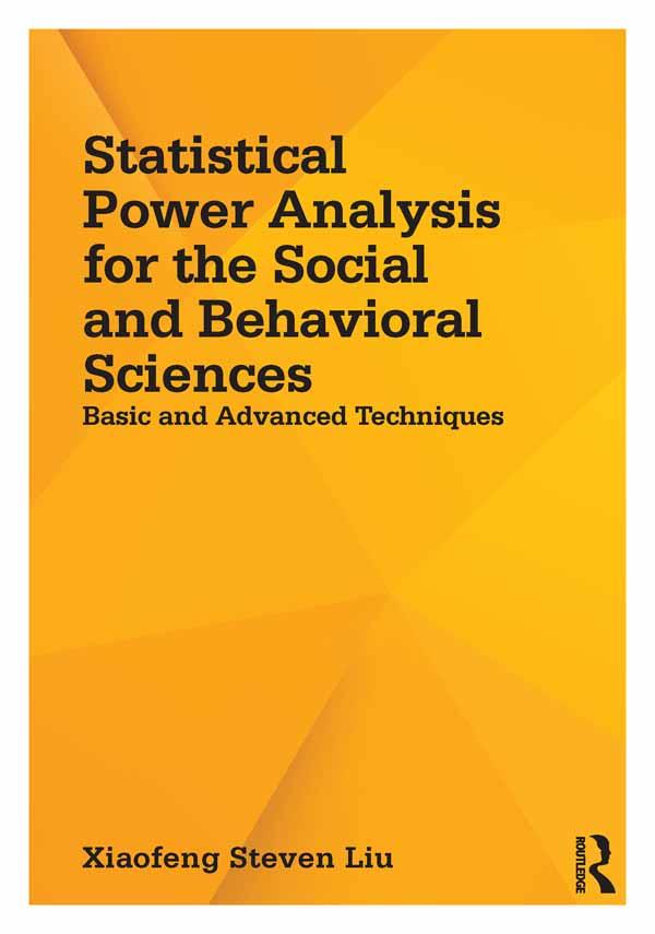 Statistical Power Analysis for the Social and Behavioral Sciences by Xiaofeng Steven Liu
