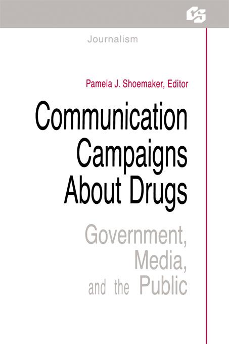Communication Campaigns About Drugs by Pamela J. Shoemaker