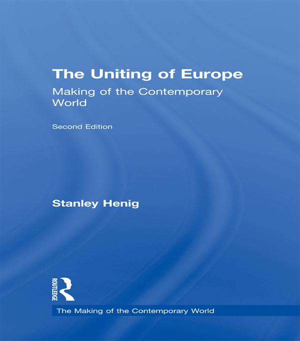 The Uniting of Europe by Stanley Henig