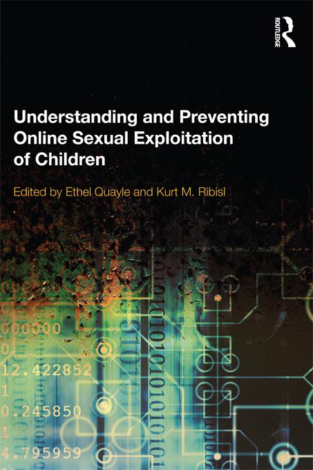 Understanding and Preventing Online Sexual Exploitation of Children by Ethel Quayle, Kurt Ribisl