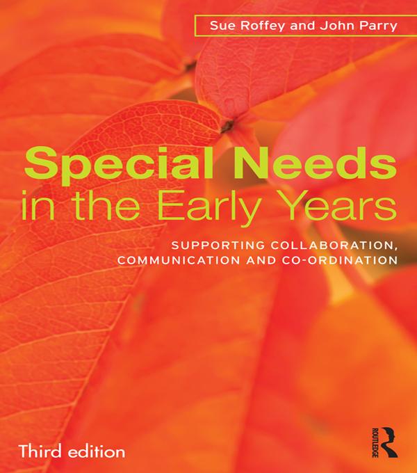 Special Needs in the Early Years by John Parry, Sue Roffey