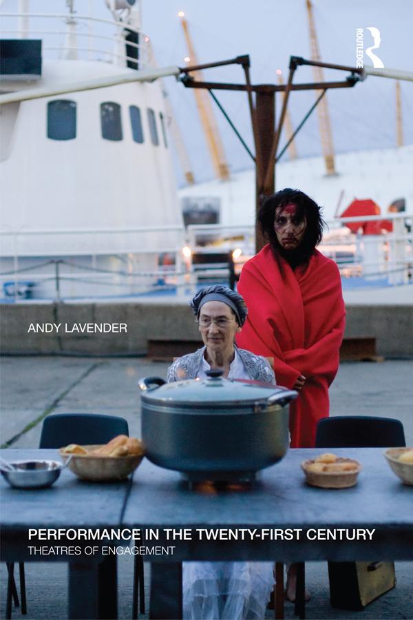 Performance in the Twenty-First Century by Andy Lavender