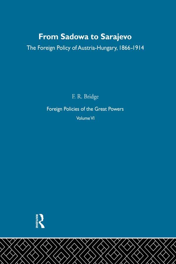 From Sadowa To Sarajevo V6 by F.R. Bridge