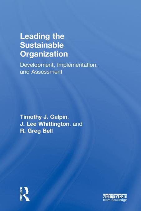 Leading the Sustainable Organization by Greg Bell, J. Lee Whittington, Tim Galpin