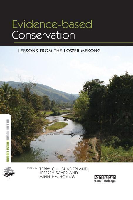 Evidence-based Conservation by Hoang Thi Minh Ha, Jeffrey Sayer, Terry C.H. Sunderland