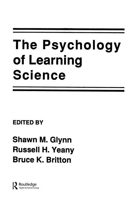The Psychology of Learning Science by Bruce K. Britton, Shawn M. Glynn