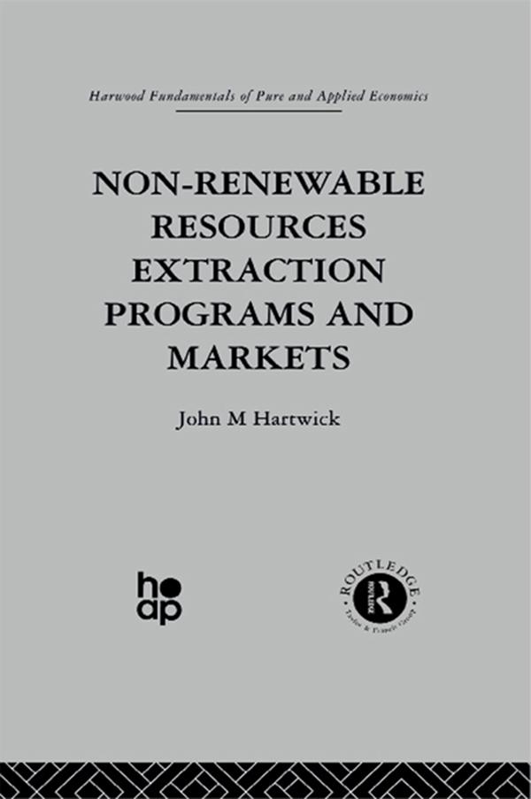 Non-Renewable Resources Extraction Programs and Markets by J. Hartwick