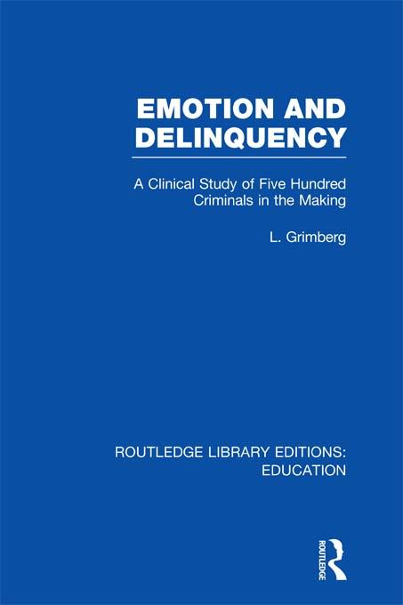 Emotion and Delinquency (RLE Edu L Sociology of Education) by L Grimberg