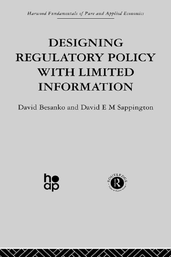 Designing Regulatory Policy with Limited Information by D. Besanko, D. Sappington
