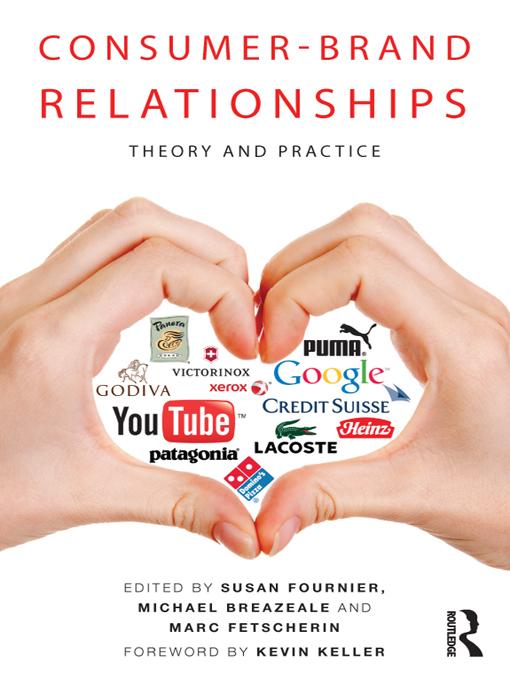Consumer-Brand Relationships by Marc Fetscherin, Michael Breazeale, Susan Fournier