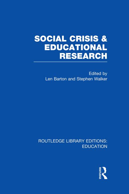 Social Crisis and Educational Research (RLE Edu L) by Len Barton, Stephen Walker