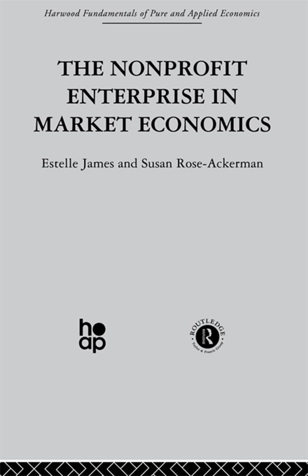 The Non-profit Enterprise in Market Economics by E. James, S. Rose-Ackerman