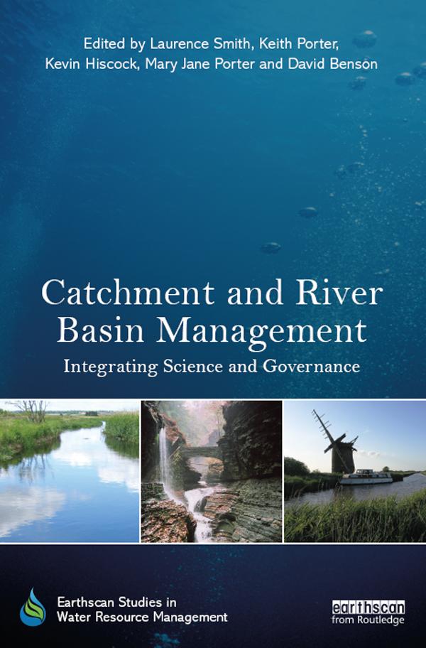Catchment and River Basin Management by David Benson, Keith Porter, Kevin Hiscock, Laurence Smith, Mary Jane Porter