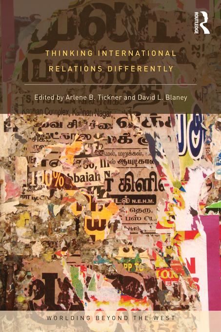Thinking International Relations Differently by Arlene Tickner, David L. Blaney