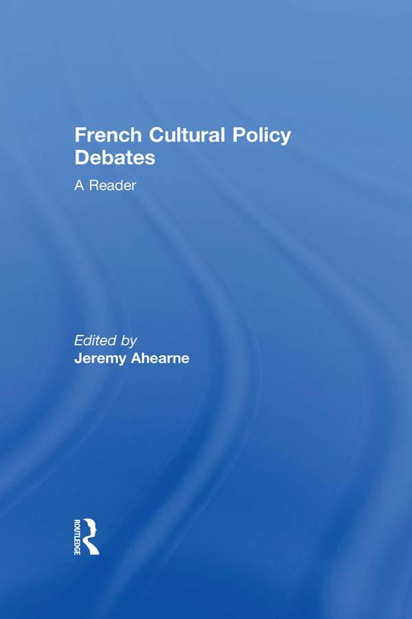 French Cultural Policy Debates by Jeremy Ahearne