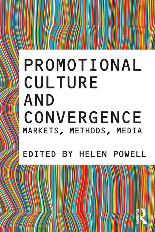 Promotional Culture and Convergence by Helen Powell
