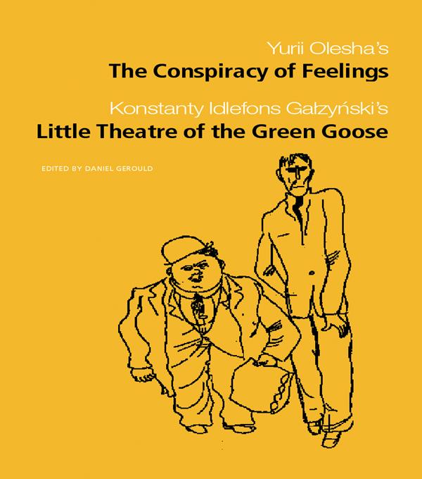 The Conspiracy of Feelings and The Little Theatre of the Green Goose by Daniel Gerould