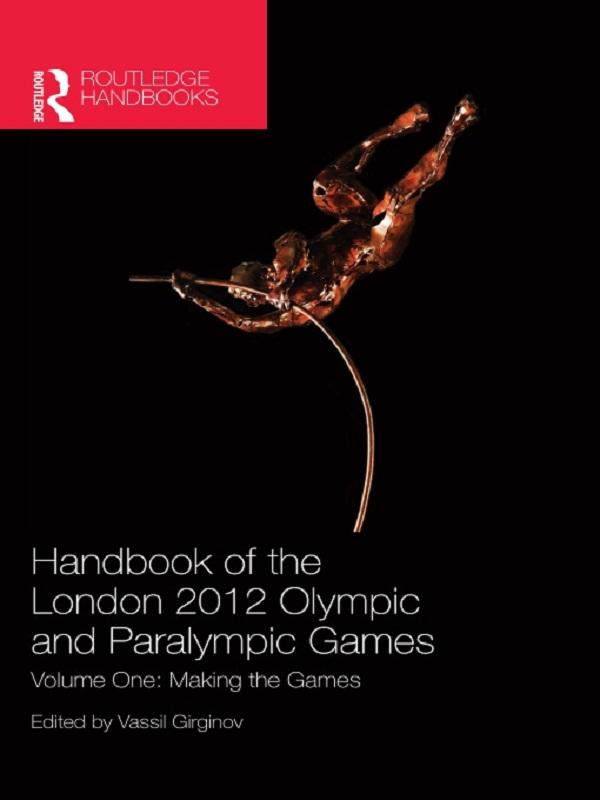 Handbook of the London 2012 Olympic and Paralympic Games by Vassil Girginov