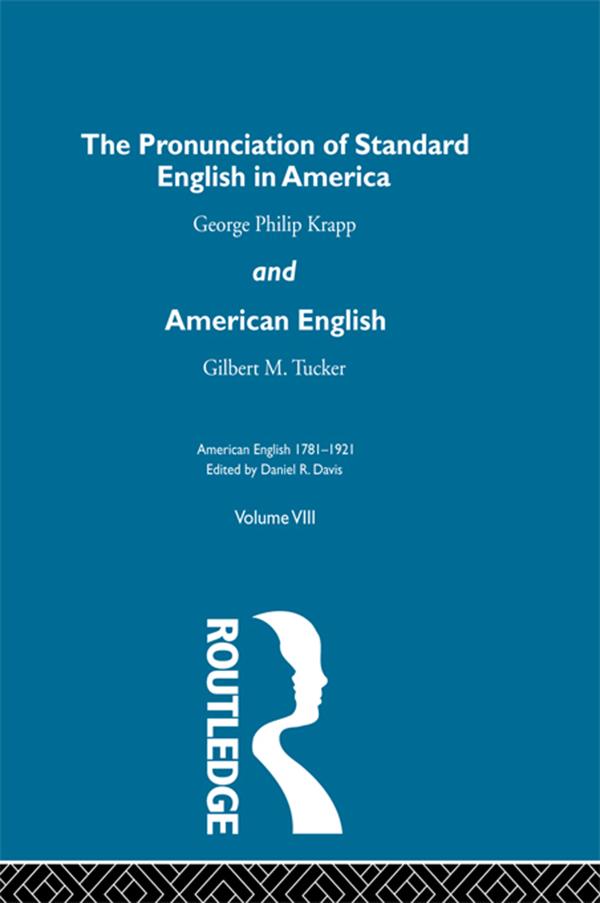 The Pronunciation of Standard English in America by George Phillip Krapp, Gilbert M. Tucker