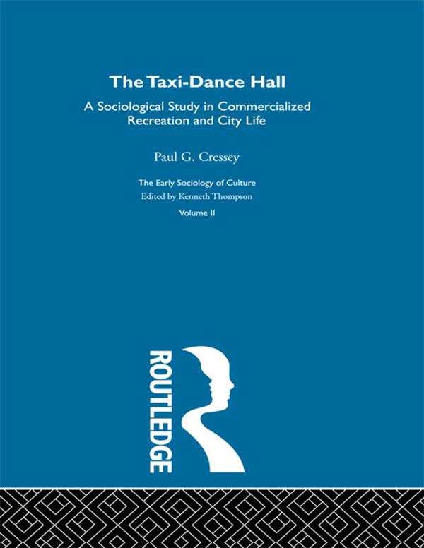 The Taxi-Dance Hall by Kenneth Thompson, Paul G. Cressey