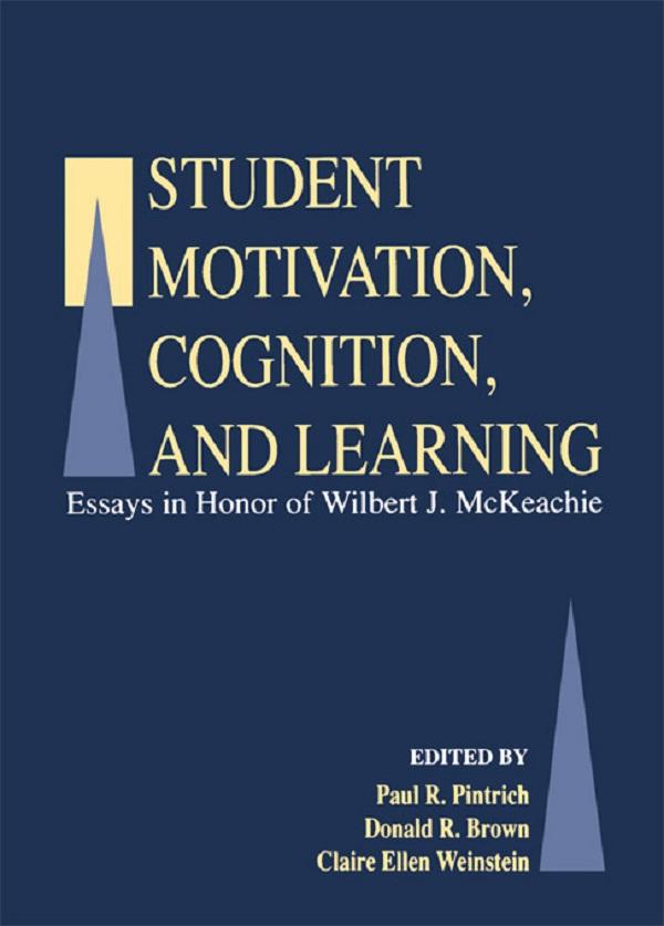 Student Motivation, Cognition, and Learning by Claire Ellen Weinstein, Donald R. Brown, Paul R. Pintrich