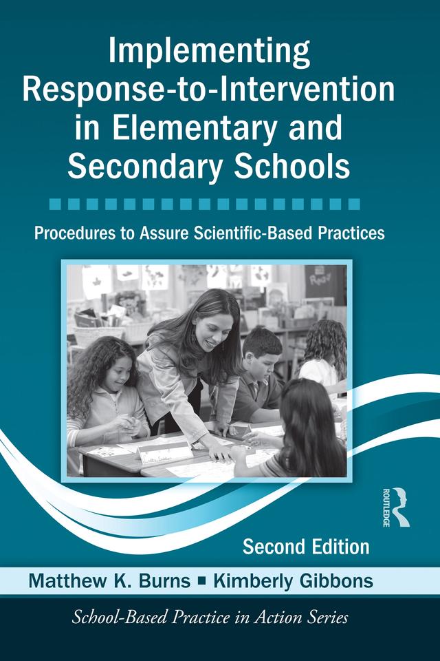 Implementing Response-to-Intervention in Elementary and Secondary Schools by Kimberly Gibbons, Matthew K. Burns