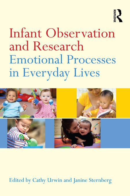 Infant Observation and Research by Cathy Urwin, Janine Sternberg