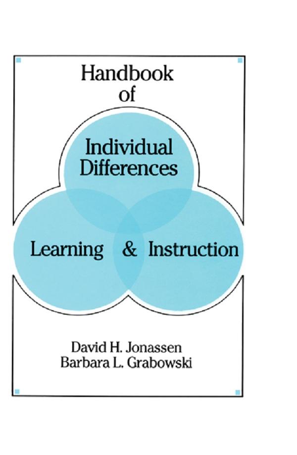 Handbook of Individual Differences, Learning, and Instruction by Barbara L. Grabowski, David H. Jonassen