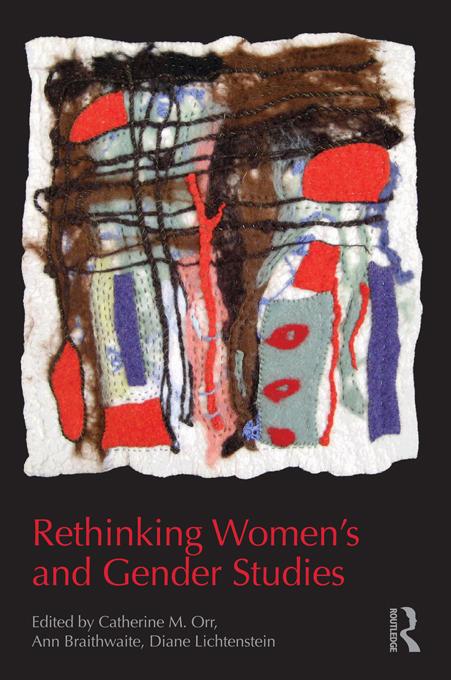 Rethinking Women's and Gender Studies by Ann Braithwaite, Catherine M. Orr