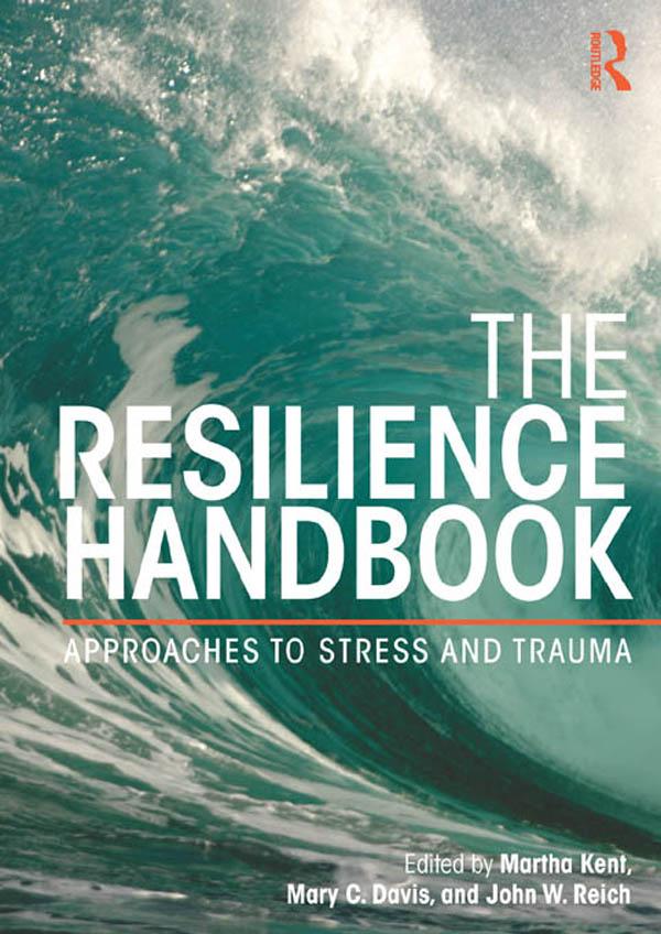 The Resilience Handbook by John W. Reich, Martha Kent, Mary C. Davis