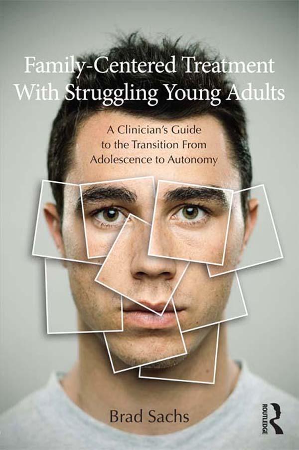 Family-Centered Treatment With Struggling Young Adults by Brad Sachs